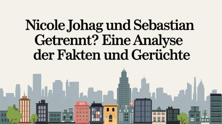 Nicole Johag Und Sebastian Getrennt Eine Analyse Der Fakten Und Gerüchte
